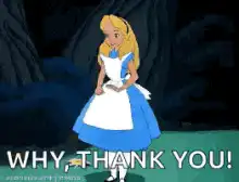 Alice in Wonderland Why Thank You