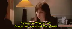 If you type Google into Google you can break the internet