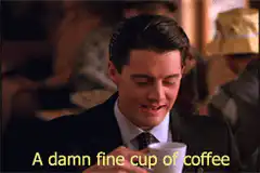A damn fine cup of coffee