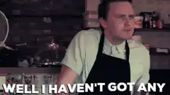 Waiter Well I Haven't Got Any