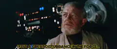 Obi-Wan Kenobi feels a disturbance in the Force