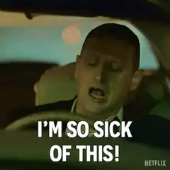I'm so sick of this!