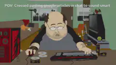 Crossed pasting google articles to sound smart