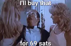 I'll buy that for 69 sats