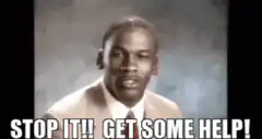 Michael Jordan Stop It Get Some Help