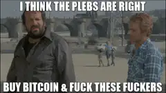 I Think The Plebs Are Right Buy Bitcoin