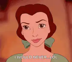 Belle I Would Never LOL