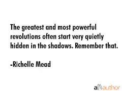 Richelle Mead quote about revolutions