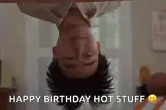 Happy Birthday Hot Stuff upside down