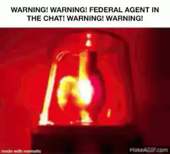Warning Federal Agent In The Chat