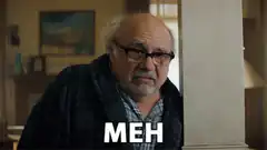 Danny DeVito Meh