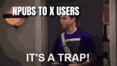 Nubs to X Users It's a Trap