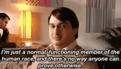 Normal functioning member of the human race