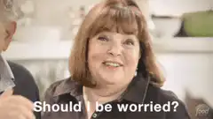 Ina Garten Should I be worried