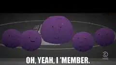 Purple spheres saying oh yeah i member