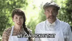 We Can Pickle That