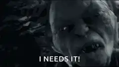 Gollum I Needs It