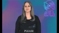 Woman signing please in ASL