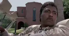 Mm-hmm there goes the neighborhood