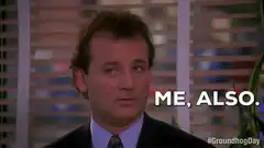 Bill Murray Me Also Groundhog Day