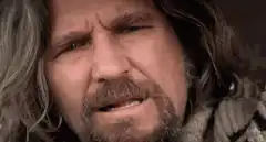 The Dude squinting then wide-eyed