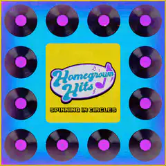 Homegrown Hits Spinning In Circles
