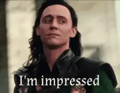 Loki I'm Impressed