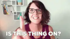 Woman asks is this thing on