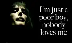 Freddie Mercury singing I'm just a poor boy