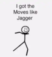 Stick figure dancing I got the Moves like Jagger