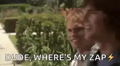 Dude, Where's My Zap