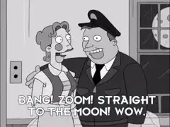 Bang! Zoom! Straight to the Moon! Wow.