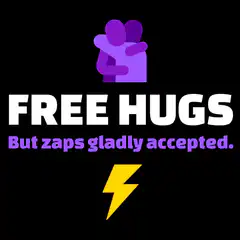 Free Hugs But Zaps Gladly Accepted