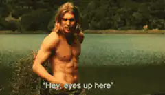 Hey eyes up here shirtless man