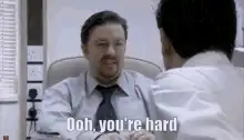 Ooh, you're hard Ricky Gervais