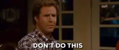 Will Ferrell Don't Do This