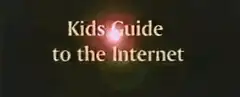 Kids Guide to the Internet title card