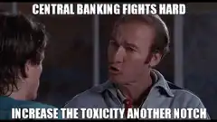 Central Banking Fights Hard Increase Toxicity