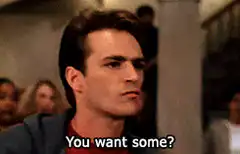 You want some? You want some?