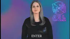 Woman signing ASL enter