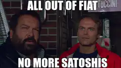 All Out of Fiat No More Satoshis