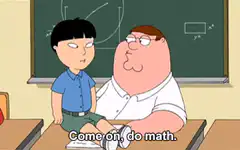 Peter Griffin tells Chris to do math