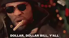 Dollar, Dollar Bill, Y'all