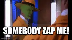 The Mask Somebody Zap Me