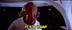 Admiral Ackbar It's a Trap