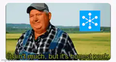 It ain't much, but it's honest work