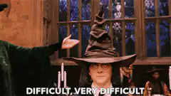 Sorting Hat says difficult very difficult