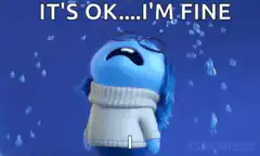 Sadness crying it's ok I'm fine