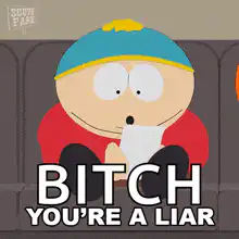 Cartman Bitch You're a Liar