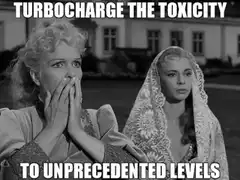 Turbocharge the Toxicity to Unprecedented Levels